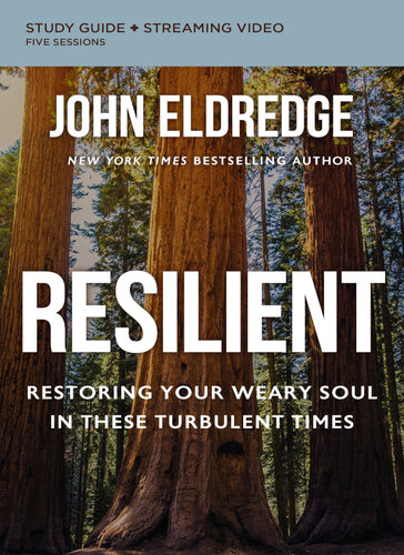 Resilient Bible Study Guide plus Streaming Video: Restoring Your Weary Soul in These Turbulent Times