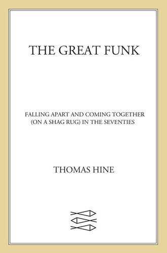 The Great Funk: Falling Apart and Coming Together (on a Shag Rug) in the Seventies