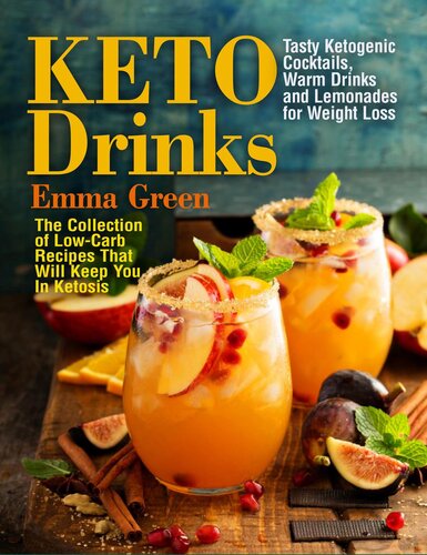 Keto Drinks: Tasty Ketogenic Cocktails, Warm Drinks and Lemonades for Weight Loss--The Collection of Low-Carb Recipes That Will Keep You In Ketosis: Keto Diet, #1