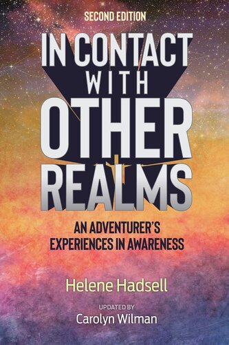 In Contact with Other Realms: An Adventurer's Experiences in Awareness