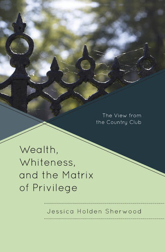 Wealth, Whiteness, and the Matrix of Privilege: The View from the Country Club