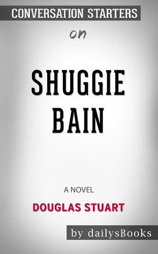 Shuggie Bain--a Novel by Douglas Stuart--conversation Starters