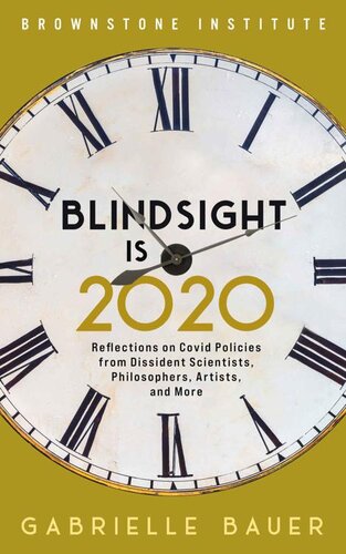 Blindsight is 2020: Reflections on Covid Policies from Dissident Scientists, Philosophers, Artists, and More