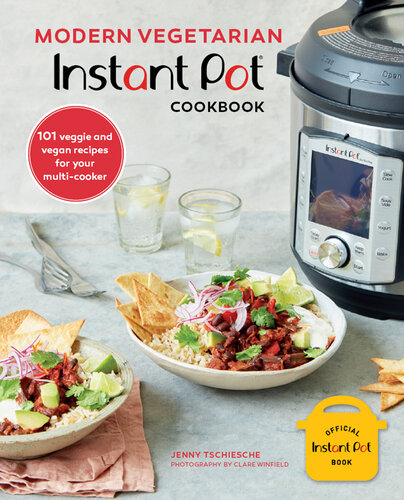 Modern Vegetarian Instant Pot® Cookbook