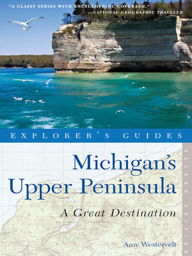 Explorer's Guide Michigan's Upper Peninsula: A Great Destination () (Explorer's Great Destinations)