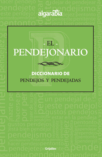 El pendejonario: Diccionario de pendejos y pendejadas