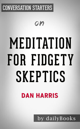 Meditation for Fidgety Skeptics--by Dan Harris | Conversation Starters