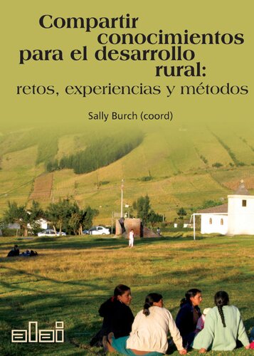 Compartir conocimientos para el desarrollo rural: retos, experiencias y métodos