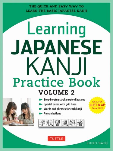 Learning Japanese Kanji Practice Book Volume 2: (JLPT Level N4 & AP Exam) The Quick and Easy Way to Learn the Basic Japanese Kanji [Downloadable Material Included]