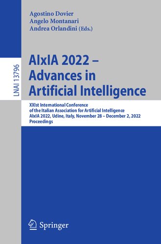 AIxIA 2022 – Advances in Artificial Intelligence: XXIst International Conference of the Italian Association for Artificial Intelligence AIxIA 2022, Udine, Italy, November 28 – December 2, 2022 Proceedings