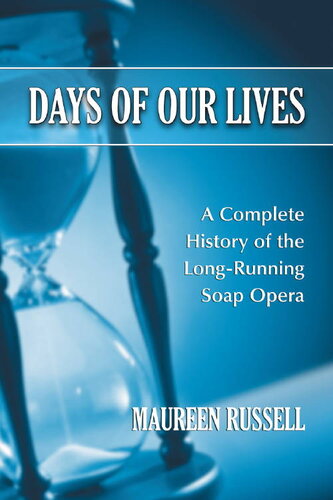 Days of Our Lives: A Complete History of the Long-Running Soap Opera