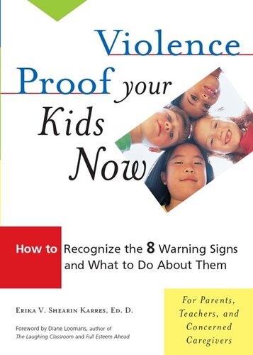 Violence Proof Your Kids Now: How to Recognize the 8 Warning Signs and What to Do About Them, For Parents, Teachers, and other Concerned Caregivers