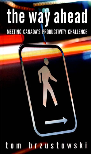 The Way Ahead: Meeting Canada's Productivity Challenge