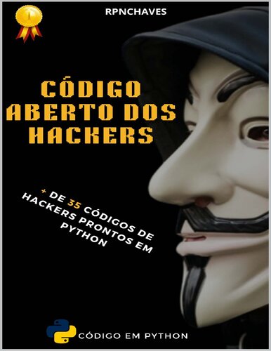 Código Aberto dos Hackers ( Atualizada 2023) : + de 35 códigos de hackers prontos em python