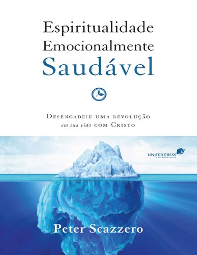 Espiritualidade emocionalmente saudável: Desperte uma revolução em sua vida com Cristo