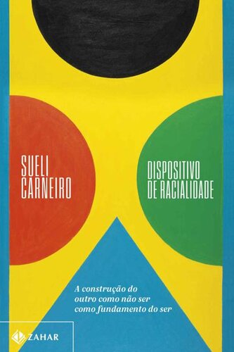 Dispositivo de racialidade: A construção do outro como não ser como fundamento do ser