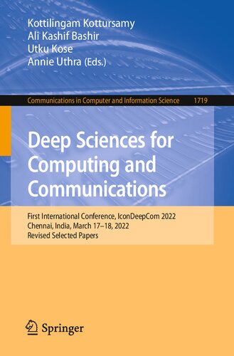 Deep Sciences for Computing and Communications: First International Conference, IconDeepCom 2022 Chennai, India, March 17–18, 2022 Revised Selected Papers