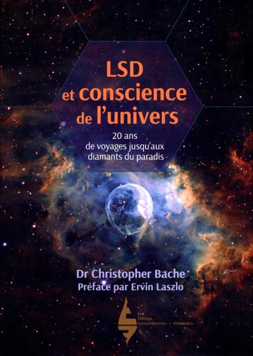 LSD et conscience de l'univers : 20 ans de voyages jusqu'aux diamants du paradis