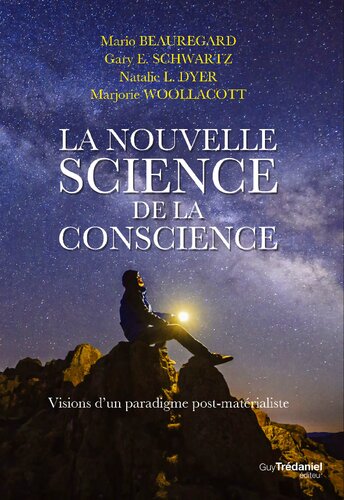 La nouvelle science de la conscience : Vision d'un paradigme post-matérialiste