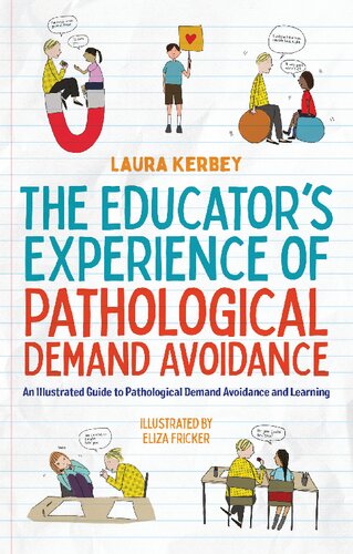 The Educator’s Experience of Pathological Demand Avoidance: An Illustrated Guide to Pathological Demand Avoidance and Learning