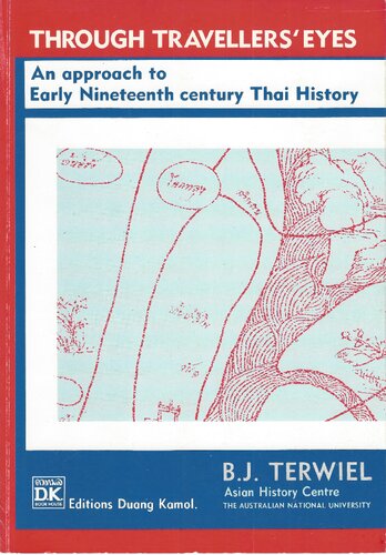 Through Travellers' Eyes. An Approach to Early Nineteenth century Thai History