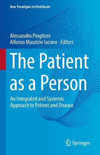 The Patient as a Person: An Integrated and Systemic Approach to Patient and Disease