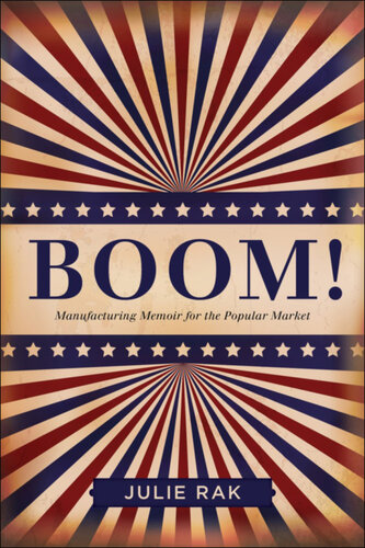 Boom!: Manufacturing Memoir for the Popular Market