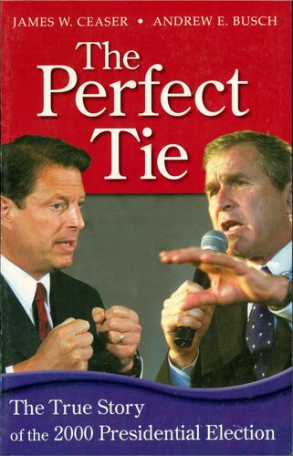 The Perfect Tie: The True Story of the 2000 Presidential Election