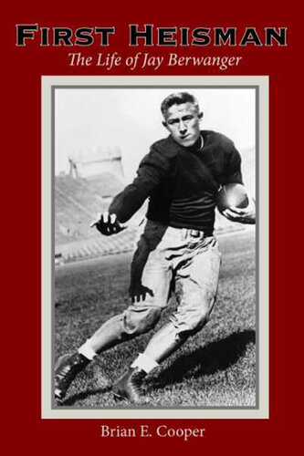 First Heisman: The Life of Jay Berwanger