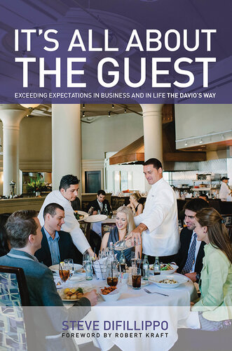 It's All About the Guest: Exceeding Expectations in Business and in Life, the Davio's Way