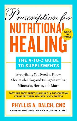 Prescription for Nutritional Healing: The A-to-Z Guide to Supplements