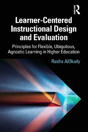 Learner-Centered Instructional Design and Evaluation: Principles for Flexible, Ubiquitous, Agnostic Learning in Higher Education