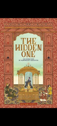 The Hidden Story - The Untold Story of Aurangzeb's Daughter