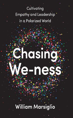 Chasing We-ness: Cultivating Empathy and Leadership in a Polarized World