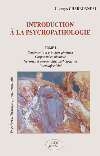 INTRODUCTION À LA PSYCHOPATHOLOGIE PHÉNOMÉNOLOGIQUE. Tome 1: Fondements et principes généreaux. Corporéité et mienneté. Névroses et personnalités pathologiques. ... (Phénoménologie) (French Edition)