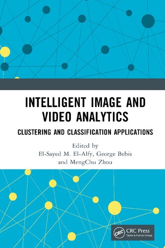 telligent Image and Video Analytics: Clustering and Classification Applications