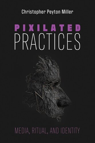 Pixilated Practices: Media, Ritual, and Identity