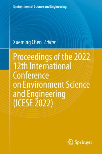 Proceedings of the 2022 12th International Conference on Environment Science and Engineering (ICESE 2022)