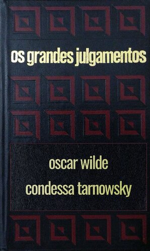 Os grandes julgamentos - Oscar Wilde e o escândalo da Condessa