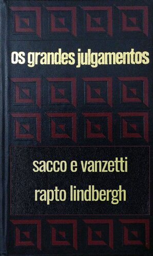 Os grandes julgamentos - Sacco e Vanzetti e Lindbergh