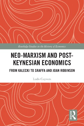 Neo-Marxism and Post-Keynesian Economics: From Kalecki to Sraffa and Joan Robinson