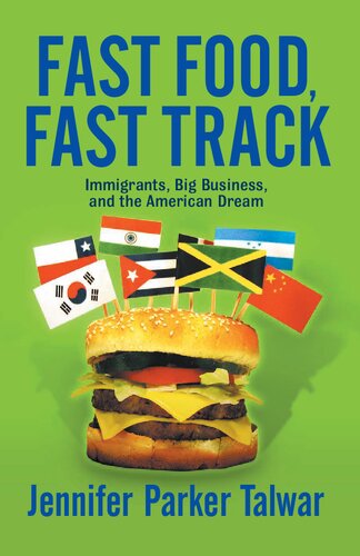 Fast Food, Fast Track: Immigrants, Big Business, and the American Dream