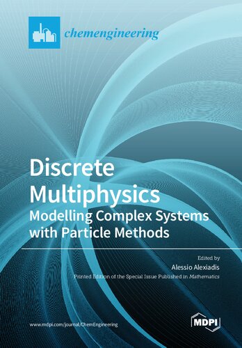 Discrete Multiphysics: Modelling Complex Systems with Particle Methods