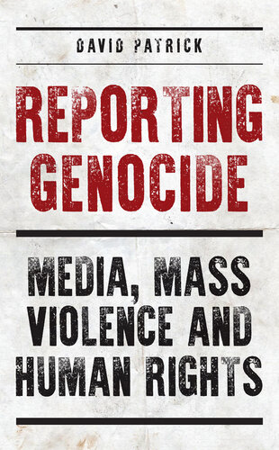 Reporting Genocide: Media, Mass Violence and Human Rights