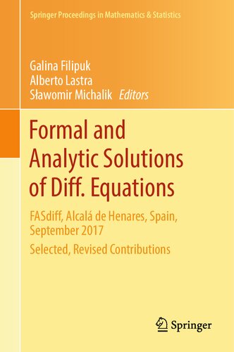 Formal and Analytic Solutions of Diff. Equations: FASdiff, Alcalá de Henares, Spain, September 2017, Selected, Revised Contributions