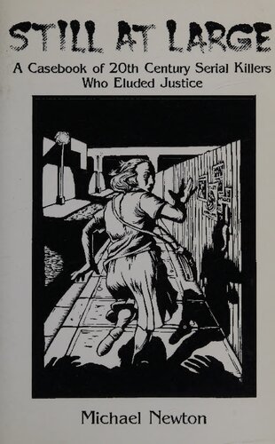 Still at Large: A Casebook of 20th Century Serial Killers Who Eluded Justice