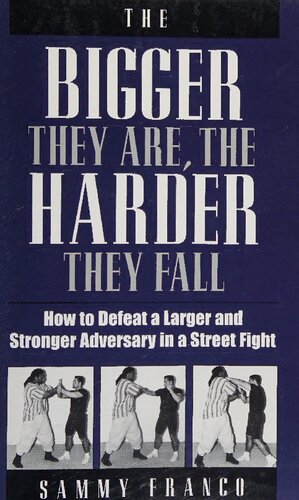 The Bigger They Are, The Harder They Fall: How to Defeat a Larger and Stronger Adversary in a Street Fight