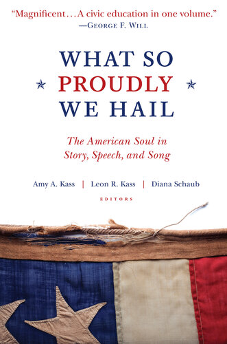 What So Proudly We Hail: The American Soul in Story, Speech, and Song