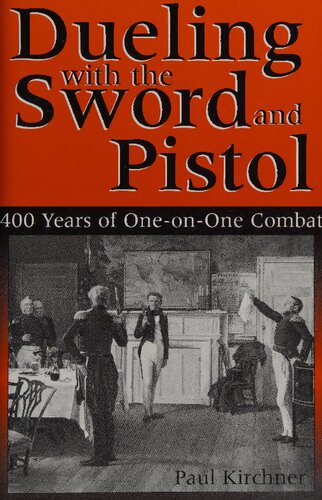 Dueling With The Sword And Pistol: 400 Years Of One-on-one Combat