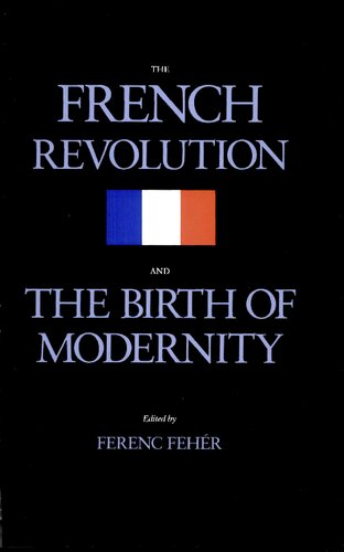 The French Revolution and the Birth of Modernity